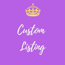 Load image into Gallery viewer, Custom Listing for Beckyjaine
